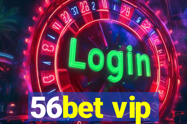 56bet vip